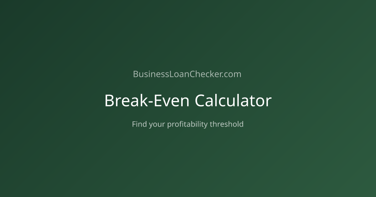 Break-Even Calculator | Profitability Analysis | BusinessLoanChecker